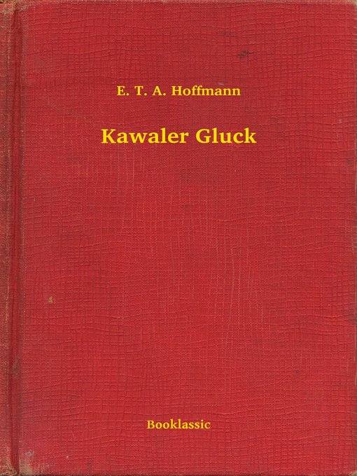 Title details for Kawaler Gluck by E. T. A. Hoffmann - Available